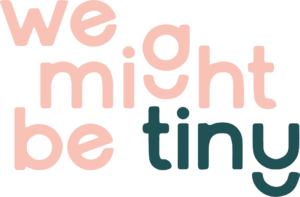 We Might Be Tiny